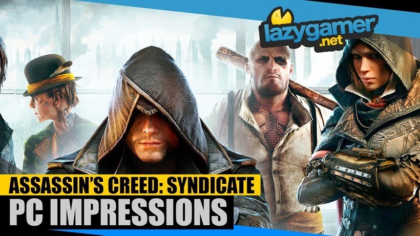 Assassin's Creed Syndicate PC Impressions