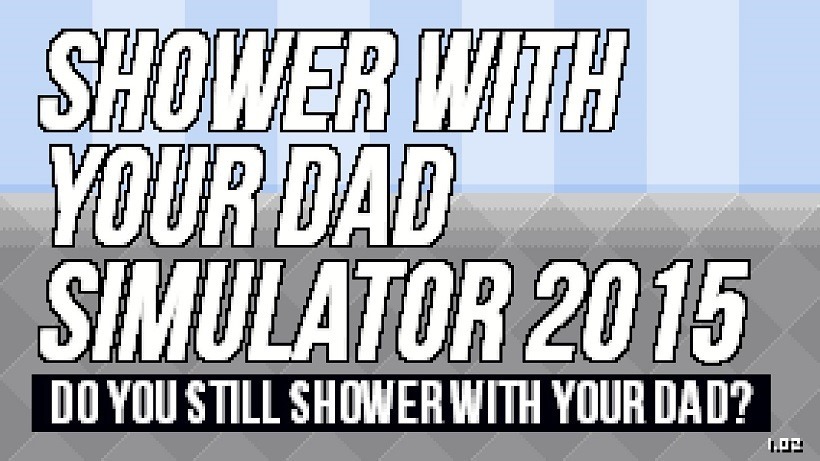 Shower with your dad sim 2015 (1)