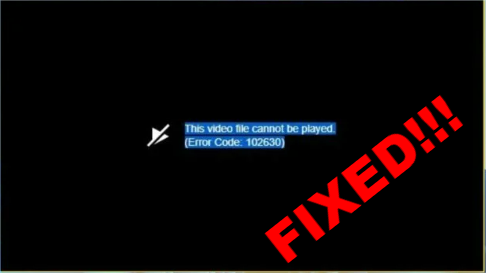 This Video File Cannot Be Played Error Code 102630 