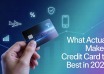 What Actually Makes a Credit Card the Best in 2026