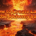How to Create Lava in Little Alchemy 1 and 2: Complete Guide