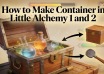 How to Make Container in Little Alchemy